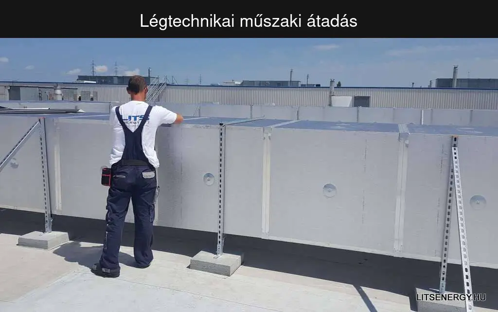 Légtechnikai műszaki átadás