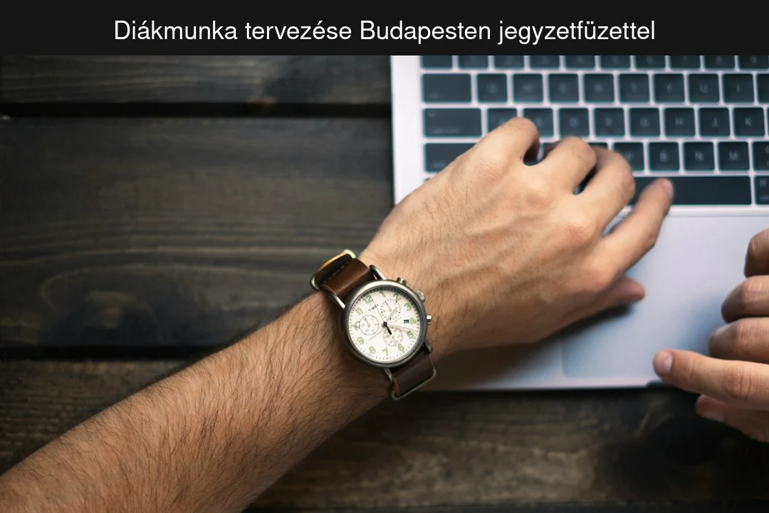 Diákmunka tervezése Budapesten jegyzetfüzettel